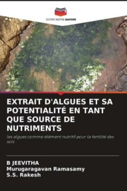 EXTRAIT D'ALGUES ET SA POTENTIALITÉ EN TANT QUE SOURCE DE NUTRIMENTS