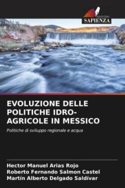 EVOLUZIONE DELLE POLITICHE IDRO-AGRICOLE IN MESSICO