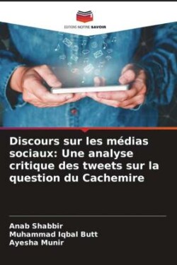 Discours sur les médias sociaux: Une analyse critique des tweets sur la question du Cachemire