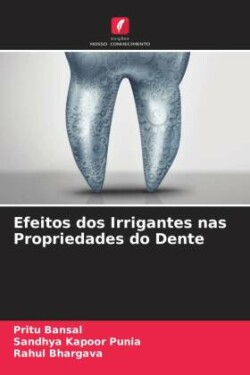 Efeitos dos Irrigantes nas Propriedades do Dente
