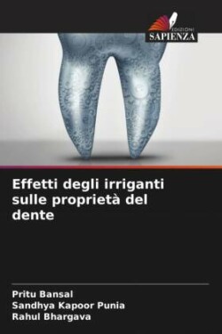 Effetti degli irriganti sulle proprietà del dente