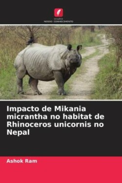 Impacto de Mikania micrantha no habitat de Rhinoceros unicornis no Nepal