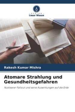 Atomare Strahlung und Gesundheitsgefahren