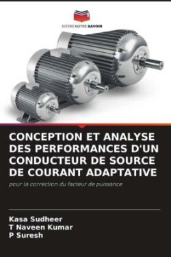 CONCEPTION ET ANALYSE DES PERFORMANCES D'UN CONDUCTEUR DE SOURCE DE COURANT ADAPTATIVE