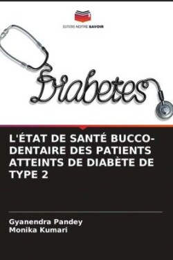 L'ÉTAT DE SANTÉ BUCCO-DENTAIRE DES PATIENTS ATTEINTS DE DIABÈTE DE TYPE 2