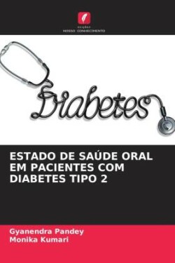 ESTADO DE SAÚDE ORAL EM PACIENTES COM DIABETES TIPO 2