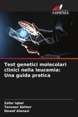 Test genetici molecolari clinici nella leucemia: Una guida pratica