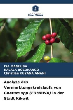 Analyse des Vermarktungskreislaufs von Gnetum spp (FUMBWA) in der Stadt Kikwit