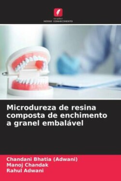 Microdureza de resina composta de enchimento a granel embalável