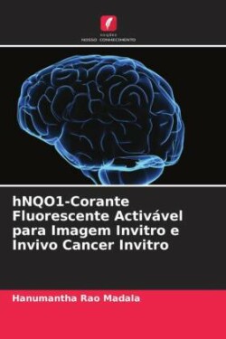 hNQO1-Corante Fluorescente Activável para Imagem Invitro e Invivo Cancer Invitro