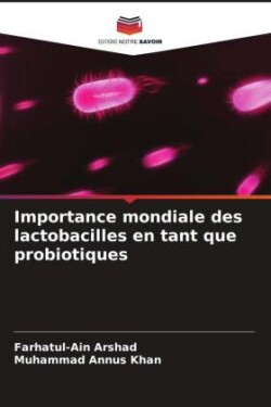 Importance mondiale des lactobacilles en tant que probiotiques