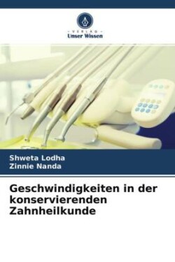 Geschwindigkeiten in der konservierenden Zahnheilkunde