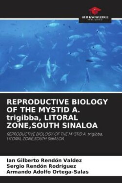 REPRODUCTIVE BIOLOGY OF THE MYSTID A. trigibba, LITORAL ZONE,SOUTH SINALOA