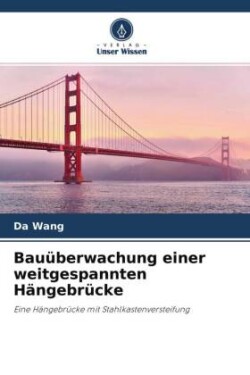 Bauüberwachung einer weitgespannten Hängebrücke