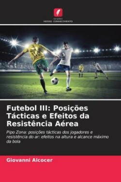 Futebol III: Posições Tácticas e Efeitos da Resistência Aérea