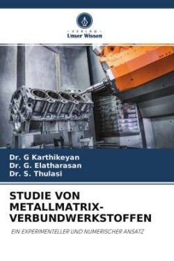 STUDIE VON METALLMATRIX-VERBUNDWERKSTOFFEN