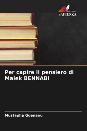 Per capire il pensiero di Malek BENNABI