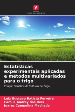 Estatísticas experimentais aplicadas e métodos multivariados para o trigo