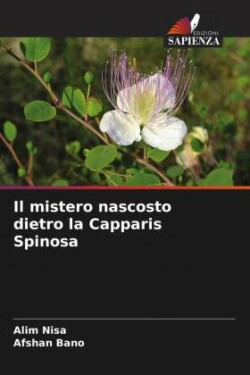 Il mistero nascosto dietro la Capparis Spinosa