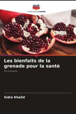 Les bienfaits de la grenade pour la santé