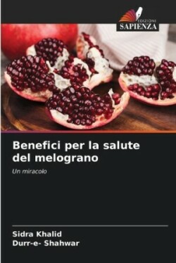 Benefici per la salute del melograno