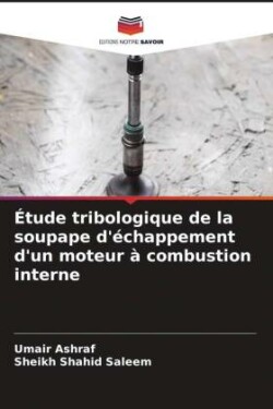 Étude tribologique de la soupape d'échappement d'un moteur à combustion interne