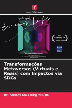 Transformações Metaversas (Virtuais e Reais) com Impactos via SDGs