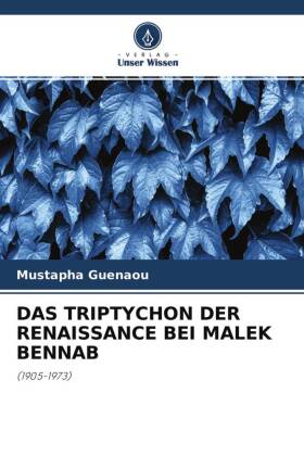 DAS TRIPTYCHON DER RENAISSANCE BEI MALEK BENNAB