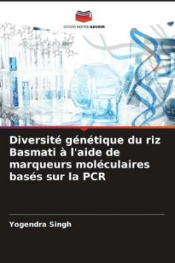 Diversité génétique du riz Basmati à l'aide de marqueurs moléculaires basés sur la PCR