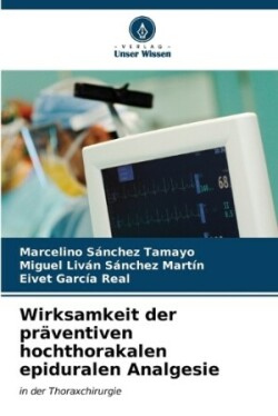 Wirksamkeit der präventiven hochthorakalen epiduralen Analgesie