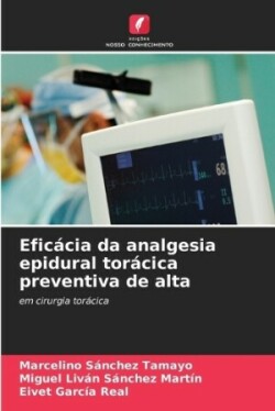 Eficácia da analgesia epidural torácica preventiva de alta