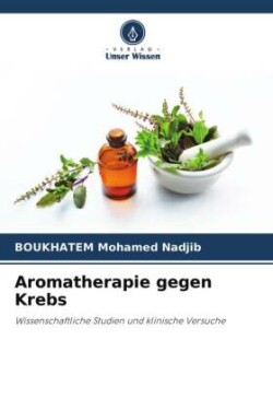 Aromatherapie gegen Krebs