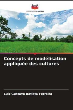 Concepts de modélisation appliquée des cultures