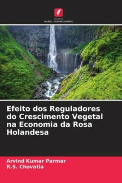 Efeito dos Reguladores do Crescimento Vegetal na Economia da Rosa Holandesa