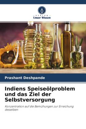 Indiens Speiseölproblem und das Ziel der Selbstversorgung