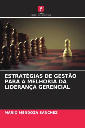 ESTRATÉGIAS DE GESTÃO PARA A MELHORIA DA LIDERANÇA GERENCIAL