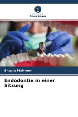 Endodontie in einer Sitzung