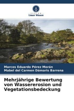 Mehrjährige Bewertung von Wassererosion und Vegetationsbedeckung