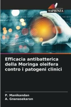 Efficacia antibatterica della Moringa oleifera contro i patogeni clinici