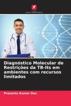 Diagnóstico Molecular de Restrições da TB-Its em ambientes com recursos limitados