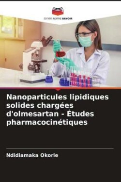 Nanoparticules lipidiques solides chargées d'olmesartan - Études pharmacocinétiques