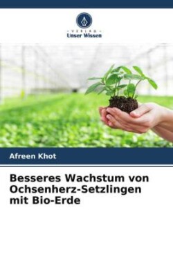 Besseres Wachstum von Ochsenherz-Setzlingen mit Bio-Erde