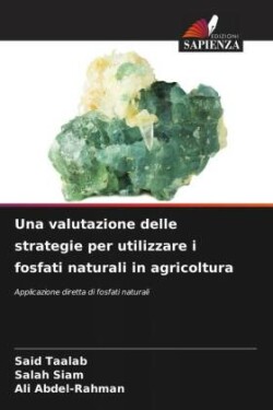 Una valutazione delle strategie per utilizzare i fosfati naturali in agricoltura