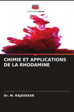 CHIMIE ET APPLICATIONS DE LA RHODAMINE