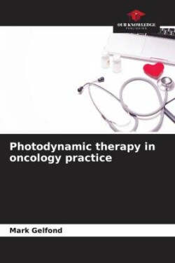 Photodynamic therapy in oncology practice
