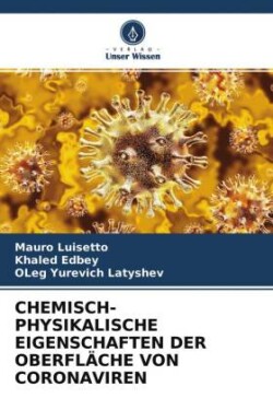 CHEMISCH-PHYSIKALISCHE EIGENSCHAFTEN DER OBERFLÄCHE VON CORONAVIREN