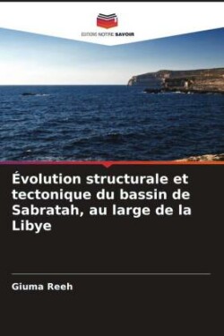 Évolution structurale et tectonique du bassin de Sabratah, au large de la Libye