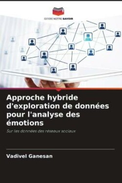 Approche hybride d'exploration de données pour l'analyse des émotions