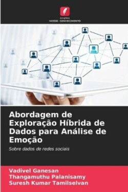 Abordagem de Exploração Híbrida de Dados para Análise de Emoção