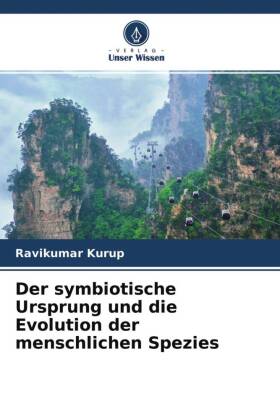 Der symbiotische Ursprung und die Evolution der menschlichen Spezies